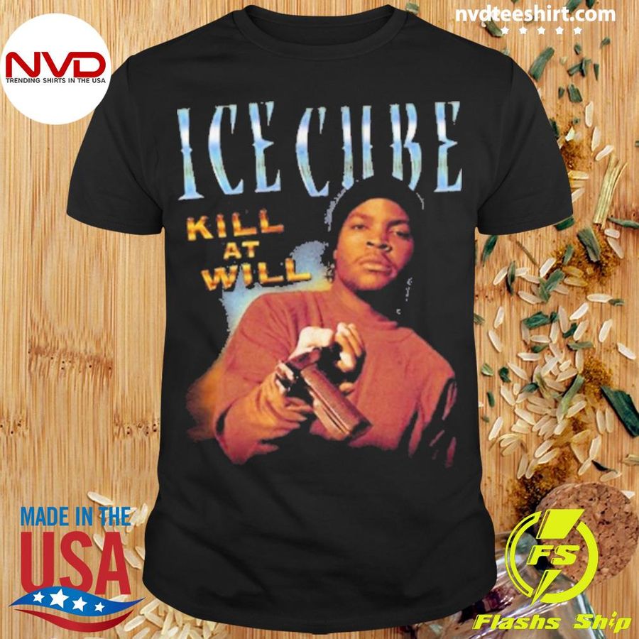 Ice Cube Kill At Wills Shirt