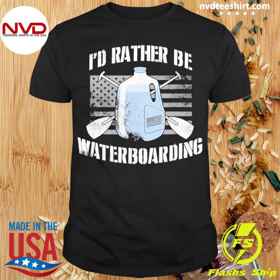 I’d Rather Be Waterboarding Shirt
