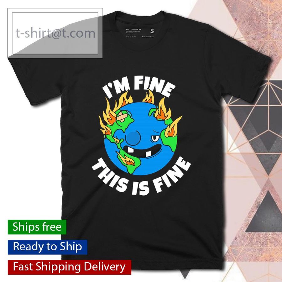 I’m fine this is fine shirt
