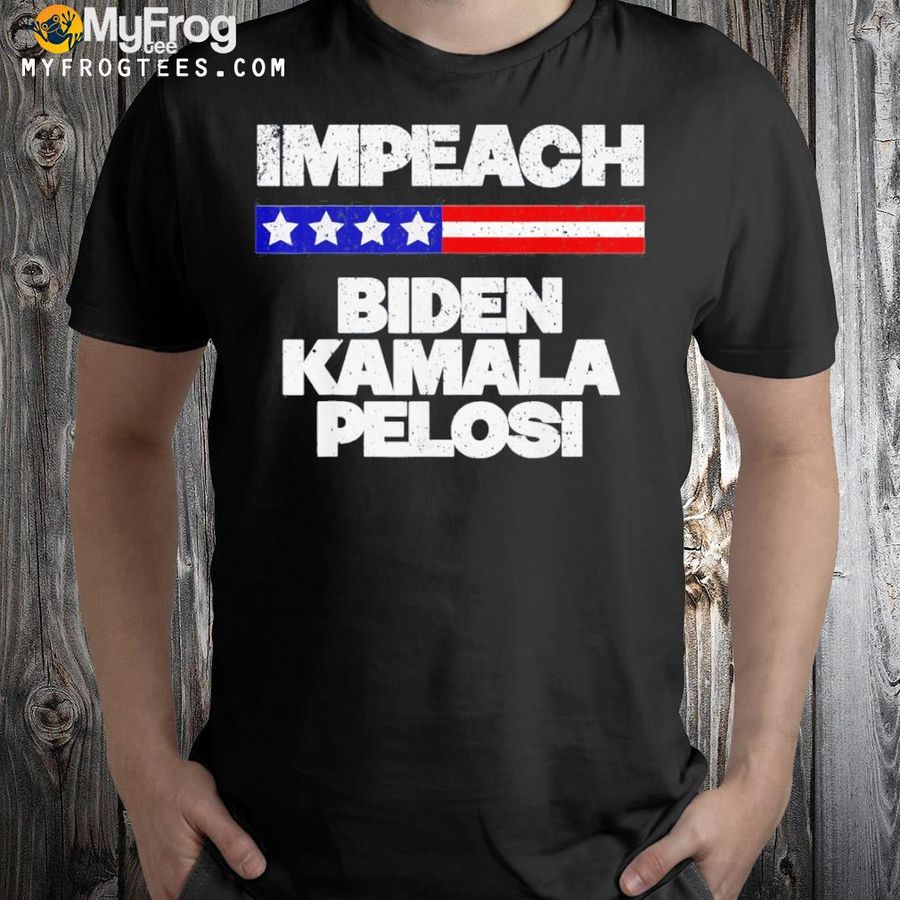 Impeach Biden Kamala pelosI antI Biden shirt