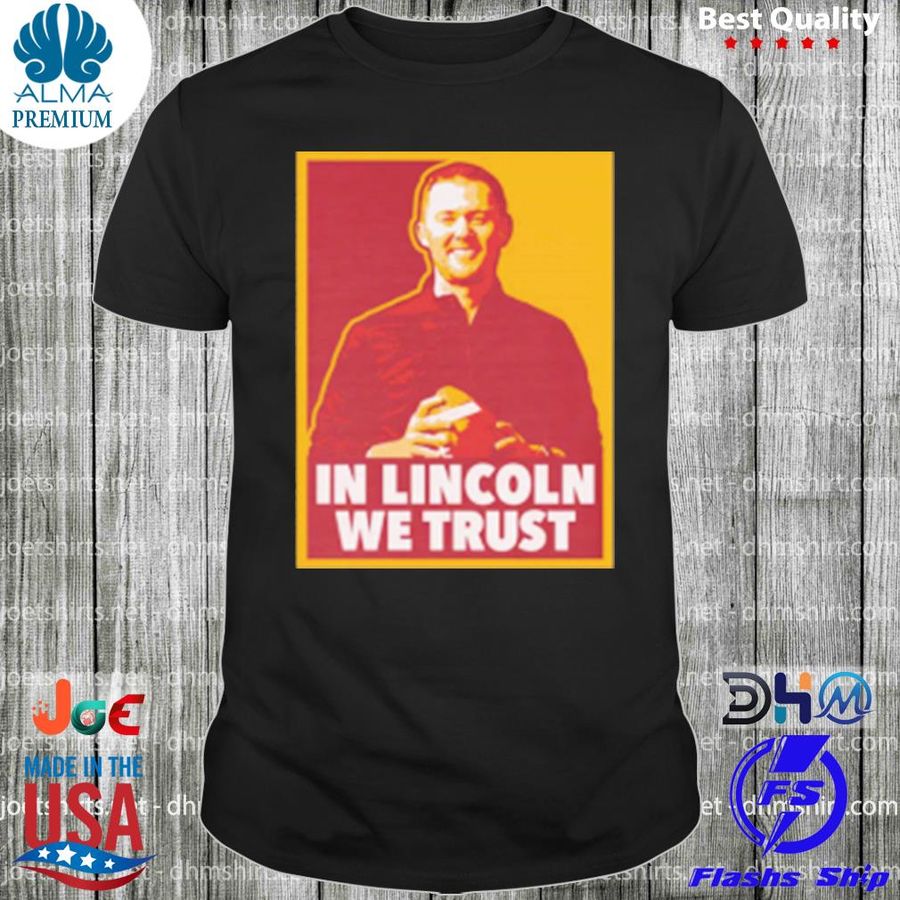 In Lincoln we trust barstool sports shirt