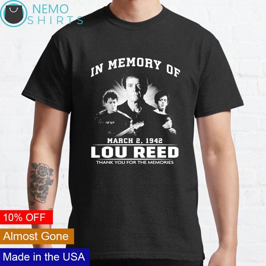 In memory of Lou Reed march 2 1942 thank you for the memories shirt