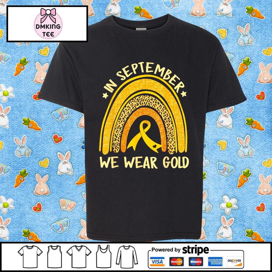 In September We Wear Gold Childhood Cancer Awareness Rainbow Shirt