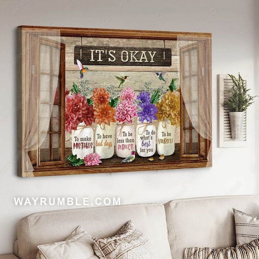 It's Okay To Make Mistake To Have Bad Day To Be Less Than Perfect, Window Decor, Hummingbird Poster Poster