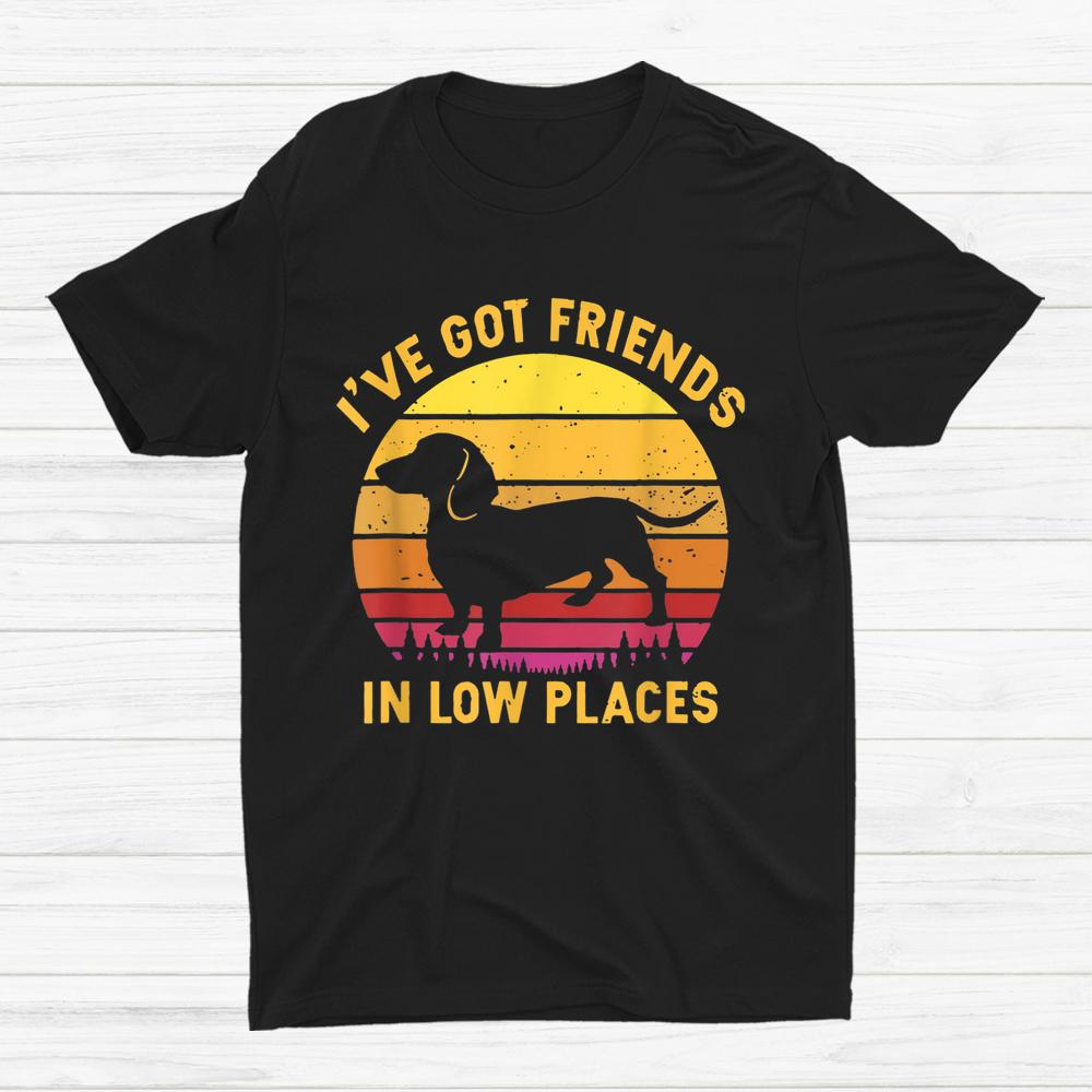 Ive Got Friends In Low Places Shirt