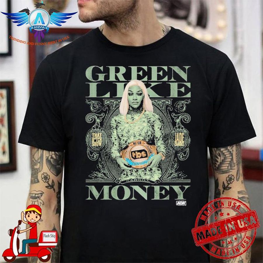 Jade Cargill Green Like Money shirt