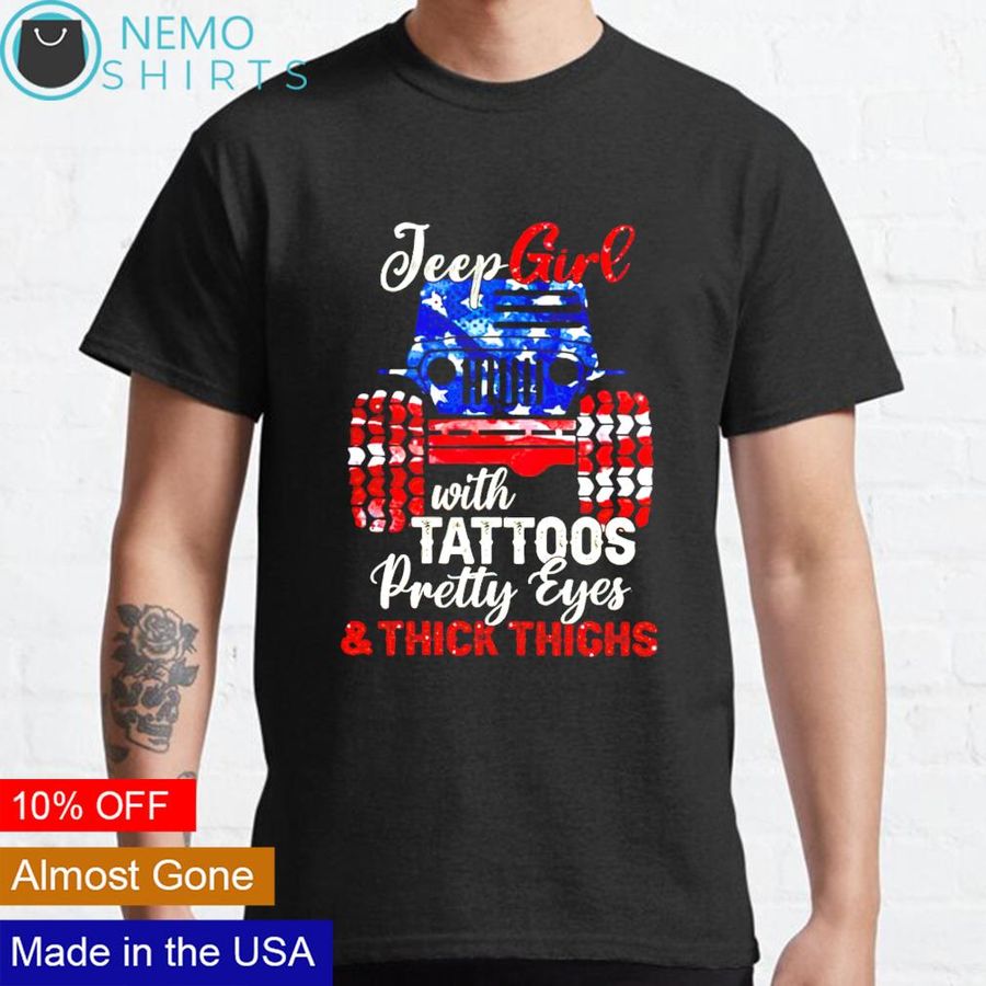 Jeep girl with tattoos pretty eyes and thick thighs 4th of July shirt