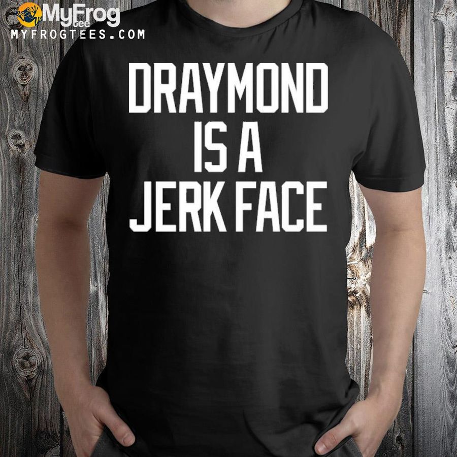 Jerk face dave portnoy draymond is a jerk face shirt