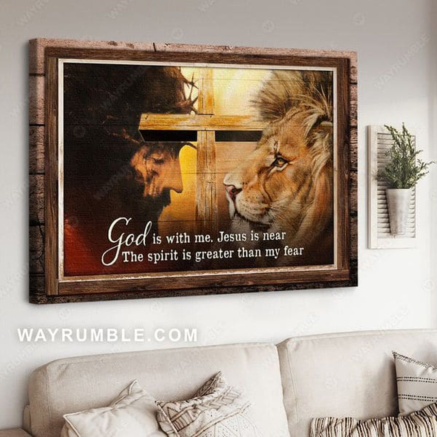 Jesus And Lion, God Cross God Is With Me Jesus Is Near The Spirit Great Than My Fear Poster