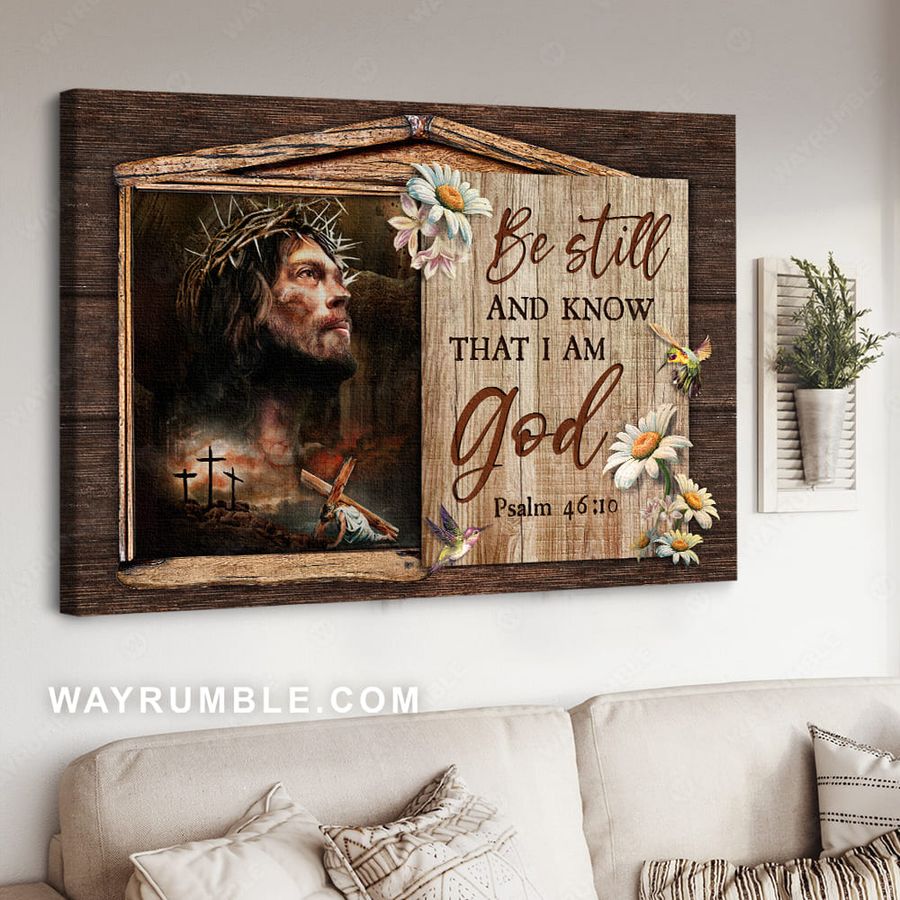 Jesus Poster, Be Still And Know That I Am God, God Cross, Hummingbird Flower, Wall Decor Poster
