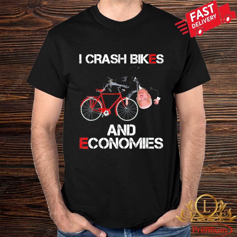 Joe Biden I Crash Bikes and Economies Shirt