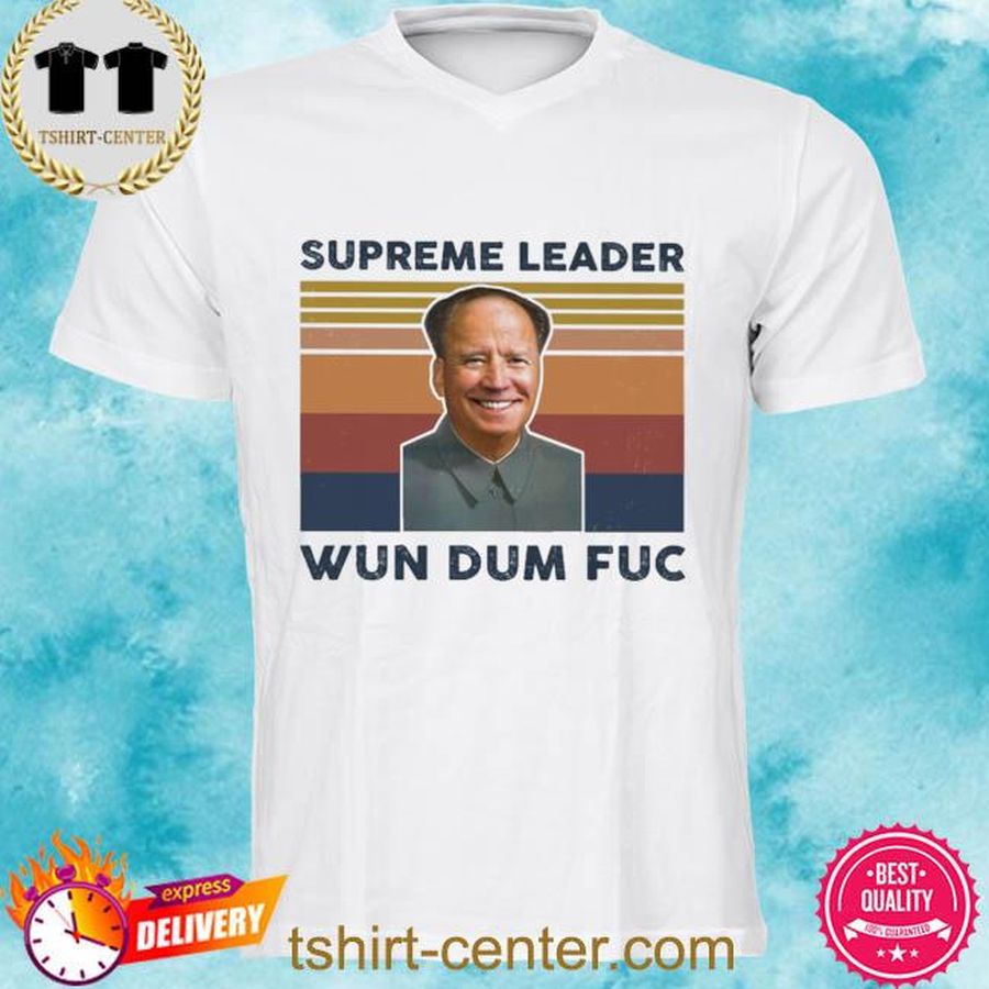 Joe Biden Mao Zedong Supreme leader Wun Dum Fuc vintage shirt