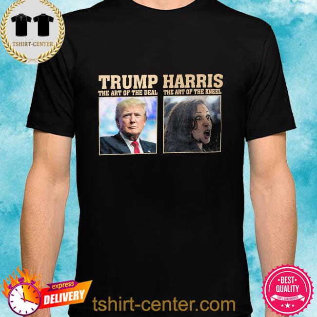 Joe Biden Trump Harris the art of the deal the art of the kneel shirt