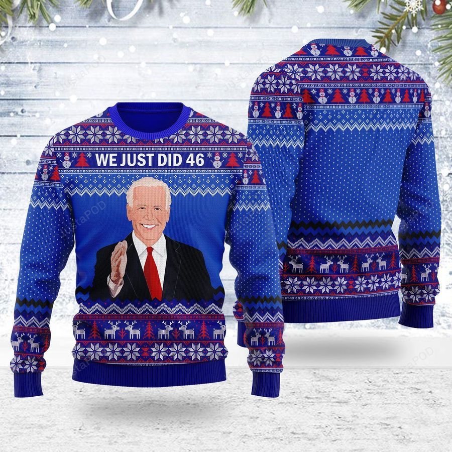 Joe Biden We Just Did 46 Ugly Christmas Sweater All