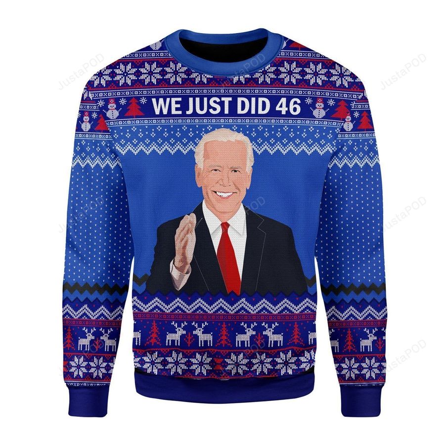 Joe Biden We Just Did Ugly Christmas Sweater, All Over Print Sweatshirt, Ugly Sweater, Christmas Sweaters, Hoodie, Sweater