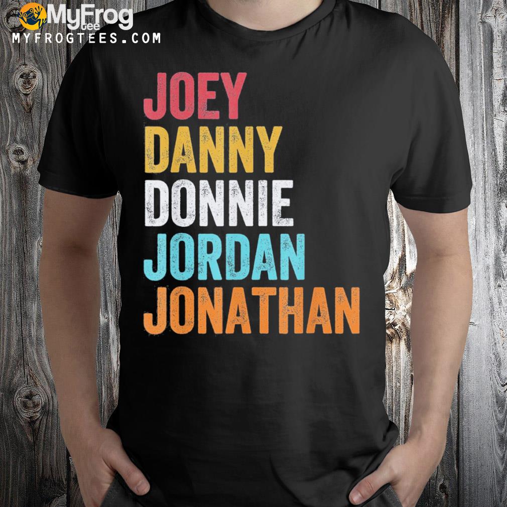 Joey danny donnie Jordan jonathan shirt