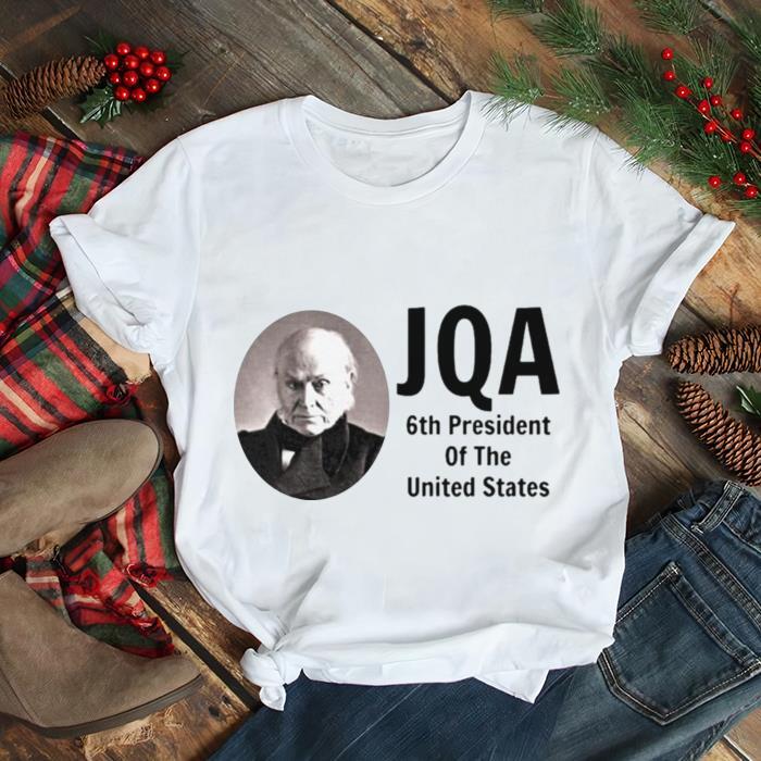 John Quincy adams 6th president of the United States shirt