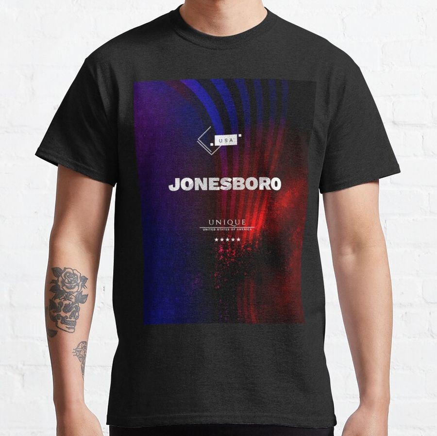 Jonesboro - UNIQUE USA style -  american city  - local us city Classic T-Shirt