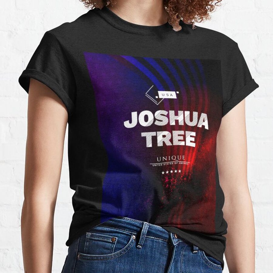 Joshua Tree - UNIQUE USA style -  american city  - local us city Classic T-Shirt