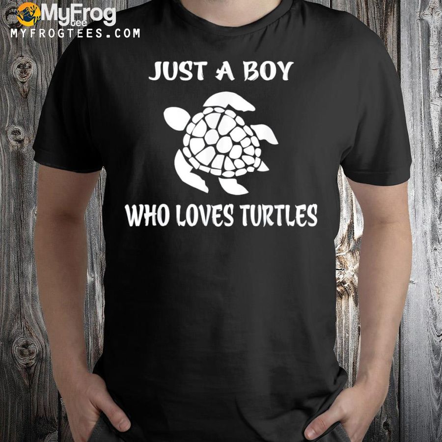 Just a boy who loves sea turtles ocean animal shirt