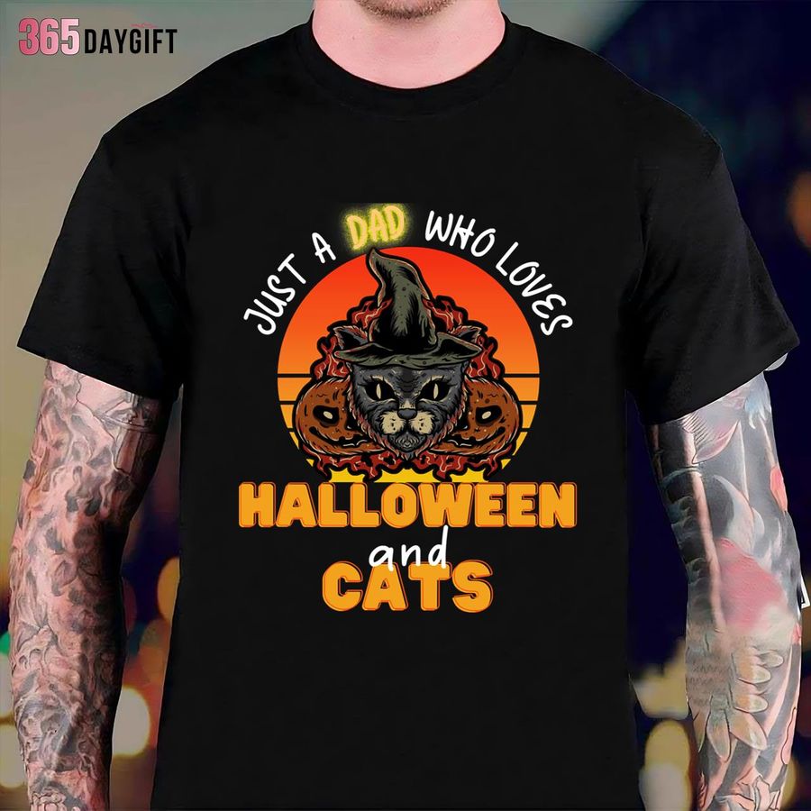 Just A Dad Who Loves Halloween And Cats Black Cat Halloween Cat Dad Shirt