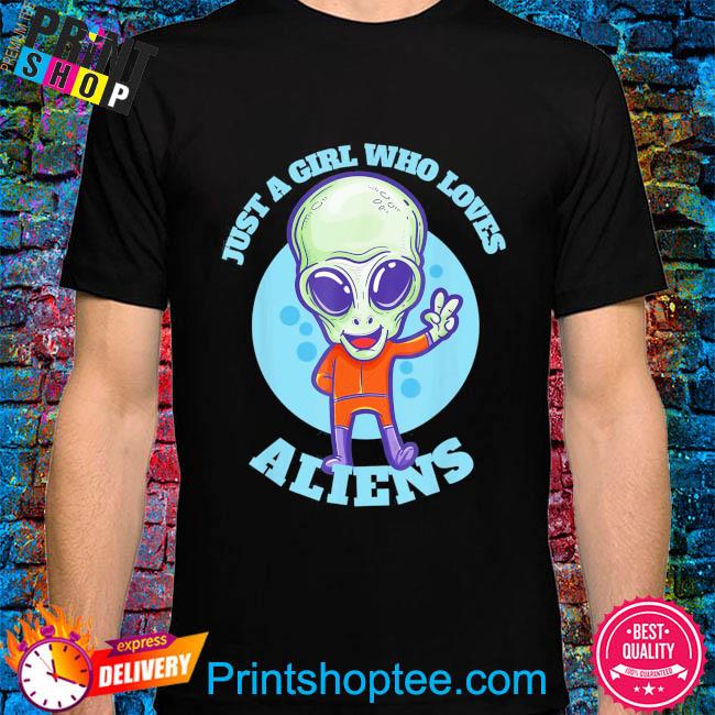 Just a girl who loves aliens ufo science fiction shirt