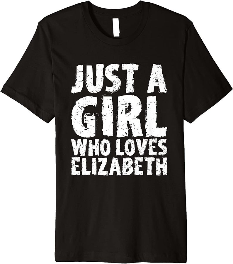 Just A Girl Who Loves Elizabeth Premium