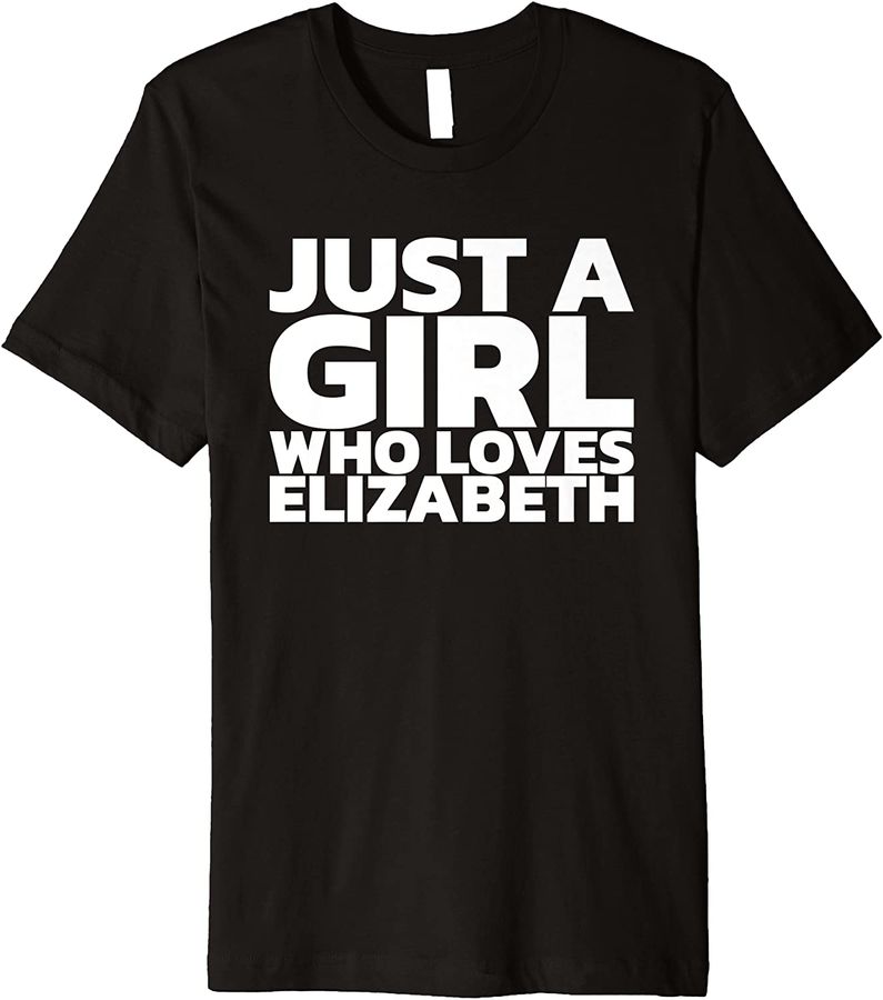 Just A Girl Who Loves Elizabeth Premium_3