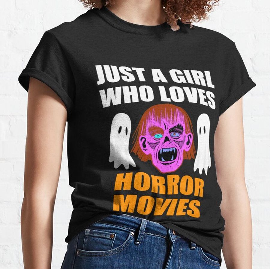 Just A Girl Who Loves Horror Movies Halloween Gift Classic T-Shirt