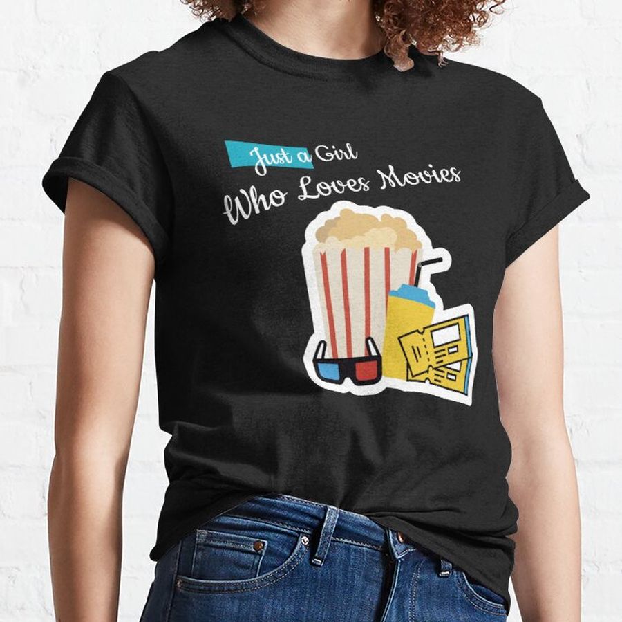 Just a Girl Who Loves Movies Classic T-Shirt