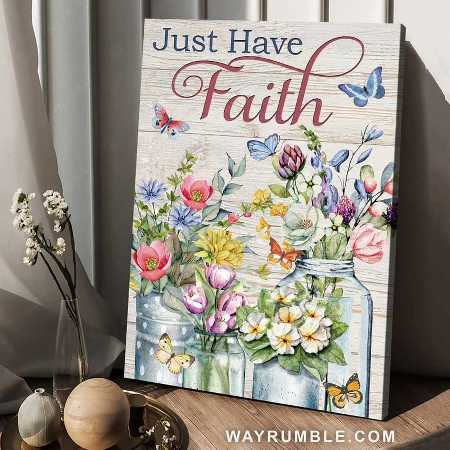 Just Have Faith, Butterfly Flower, Poster Decor, Wall Poster Poster