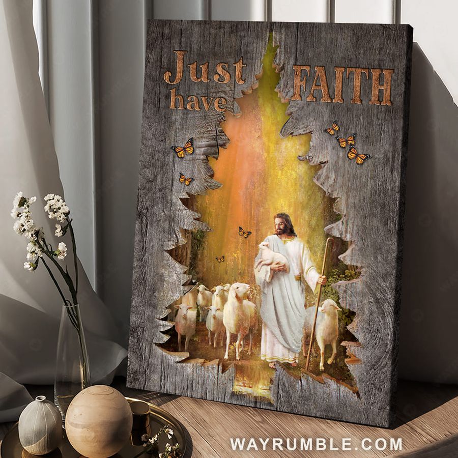 Just Have Faith, God And Lamb, Jesus Poster, Butterfly Flower Poster