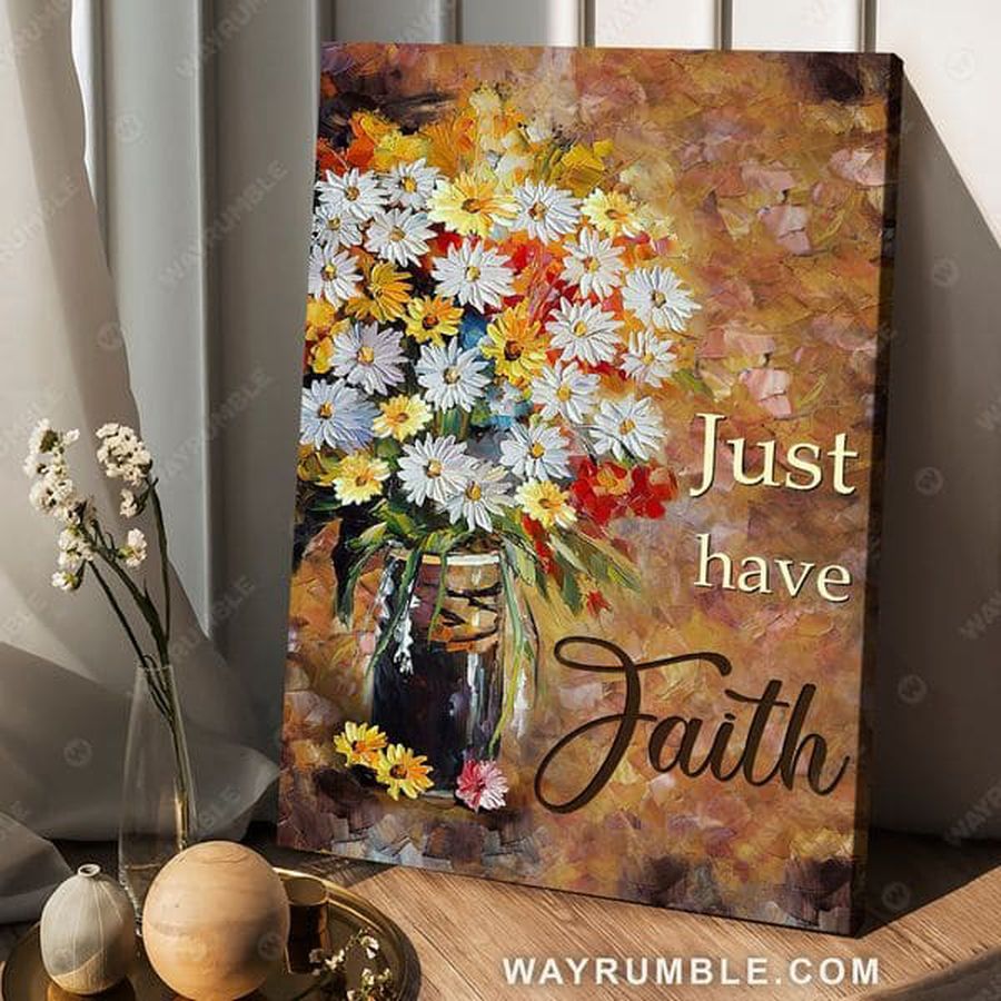 Just Have Faith, Poster Decor, Flower Lover Poster