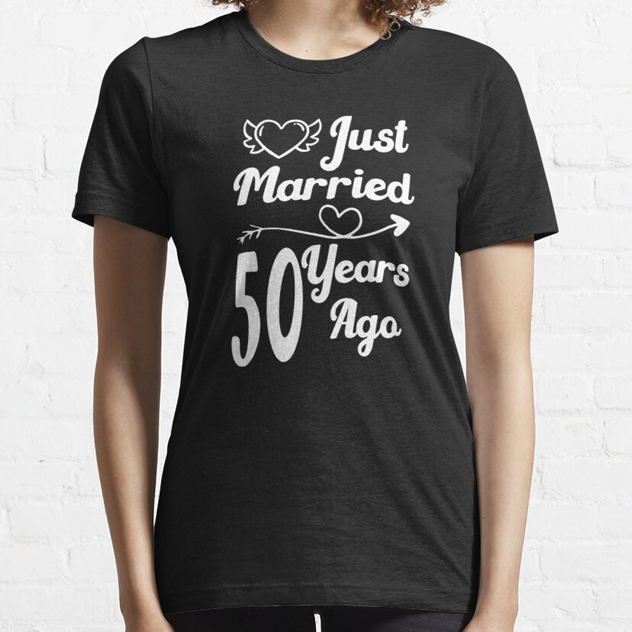just married 50 years ago Essential T-Shirt