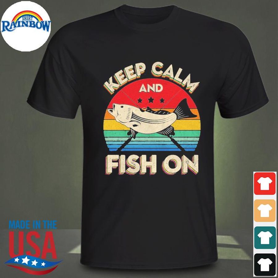 Keep calm and fish on retro vintage shirt