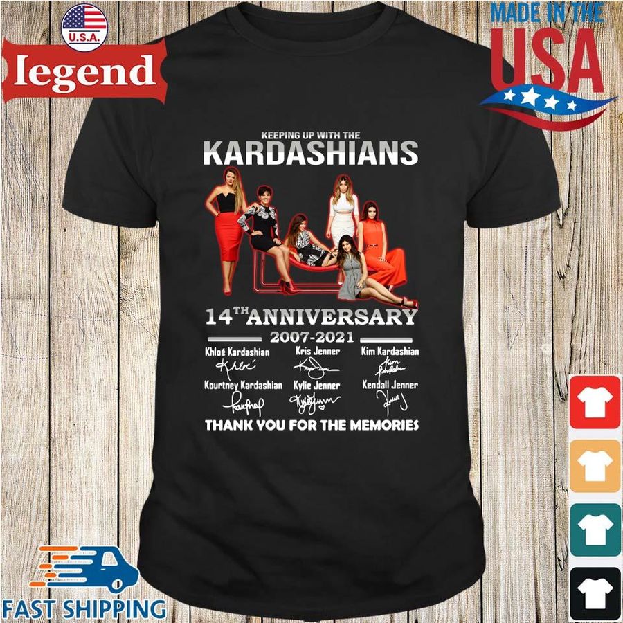 Keeping Up With The Kardashians 14th anniversary 2007-2021 thank you for the memories signatures shirt