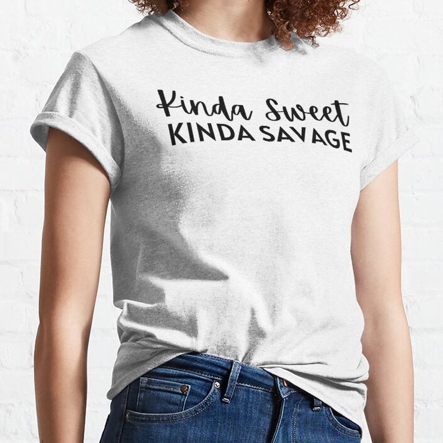 Kinda sweet kinda savage Classic T-Shirt