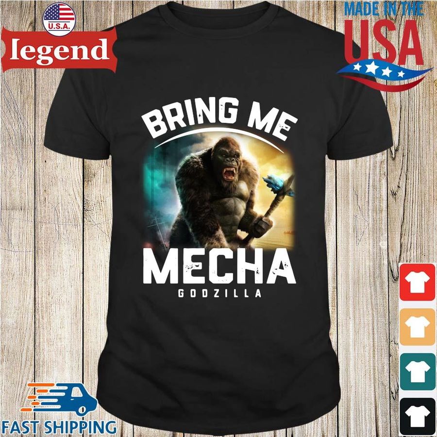 King Kong bring Me Mechagodzilla shirt