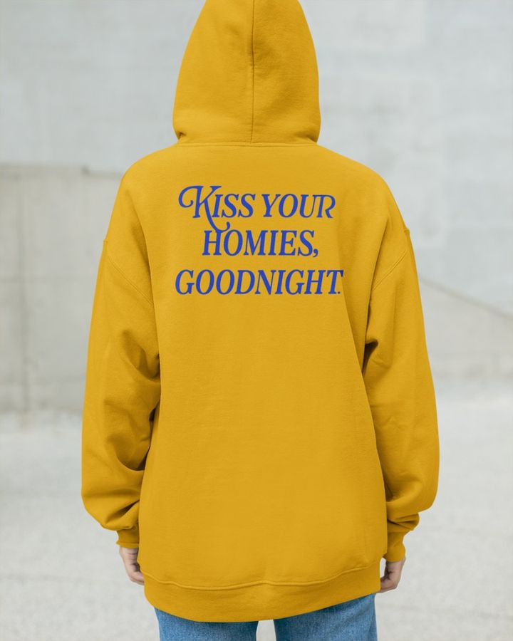 Kiss Your Homies Goodnight T Shirts
