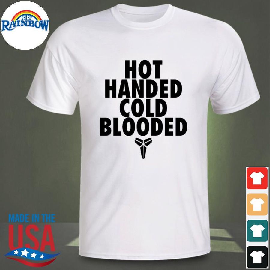 Kobe bryant hot hands cold blooded shirt