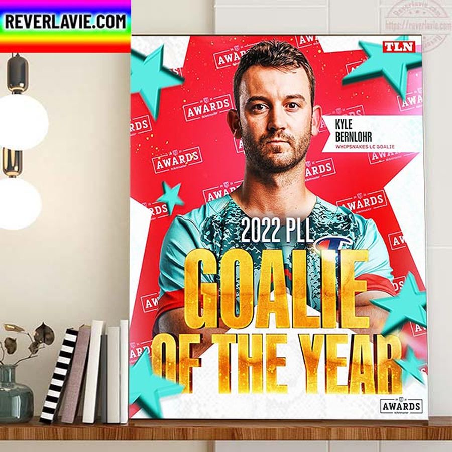 Kyle Bernlohr Is 2022 PLL Goalie Of The Year Home Decor Poster Canvas