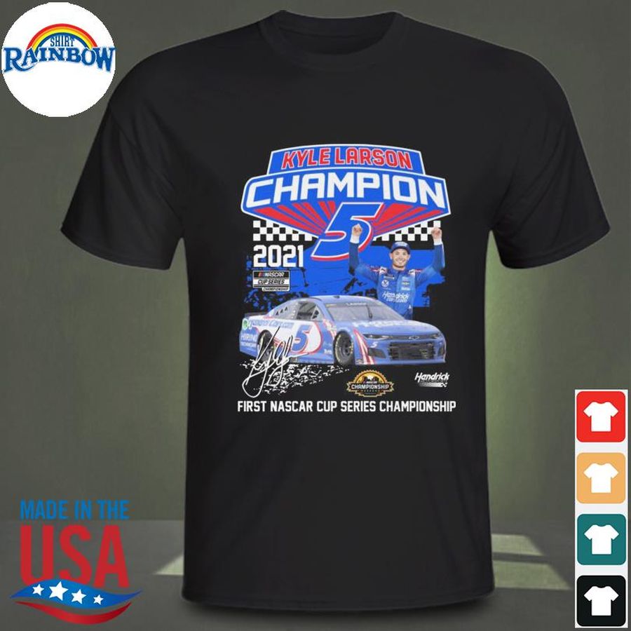 Kyle Larson Champion 2021 First Nascar cup Series Championship signature shirt