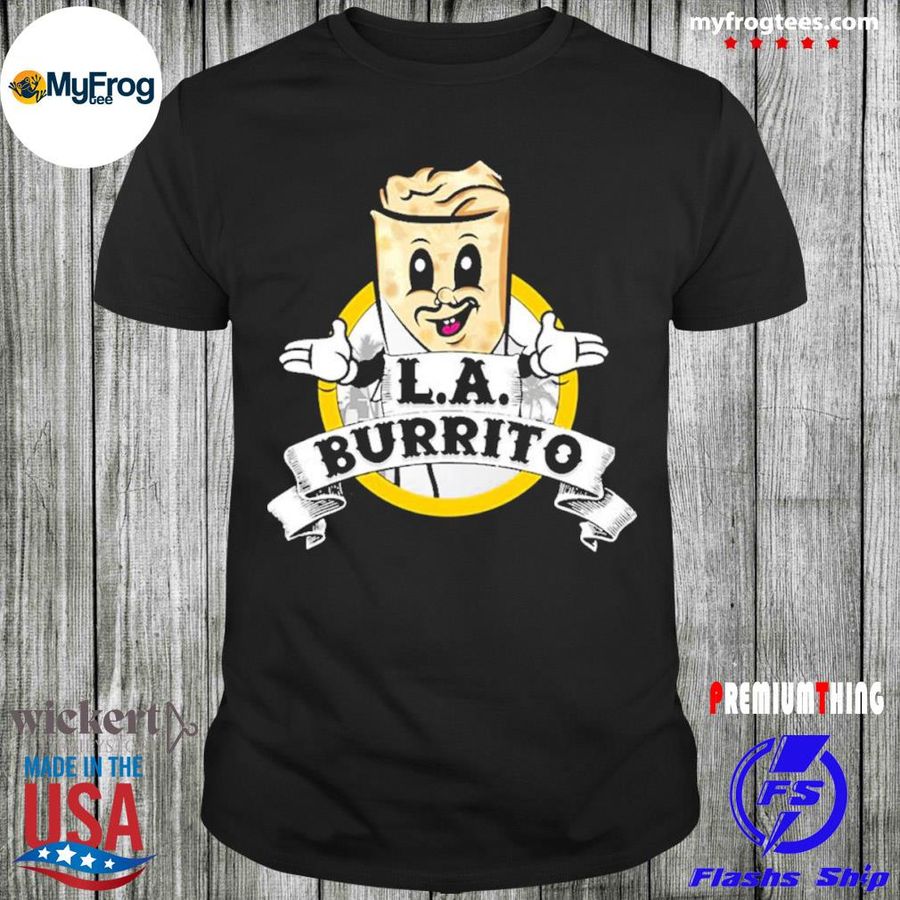 L.a. burrito los angeles taco merch los angeles taco burrito shirt