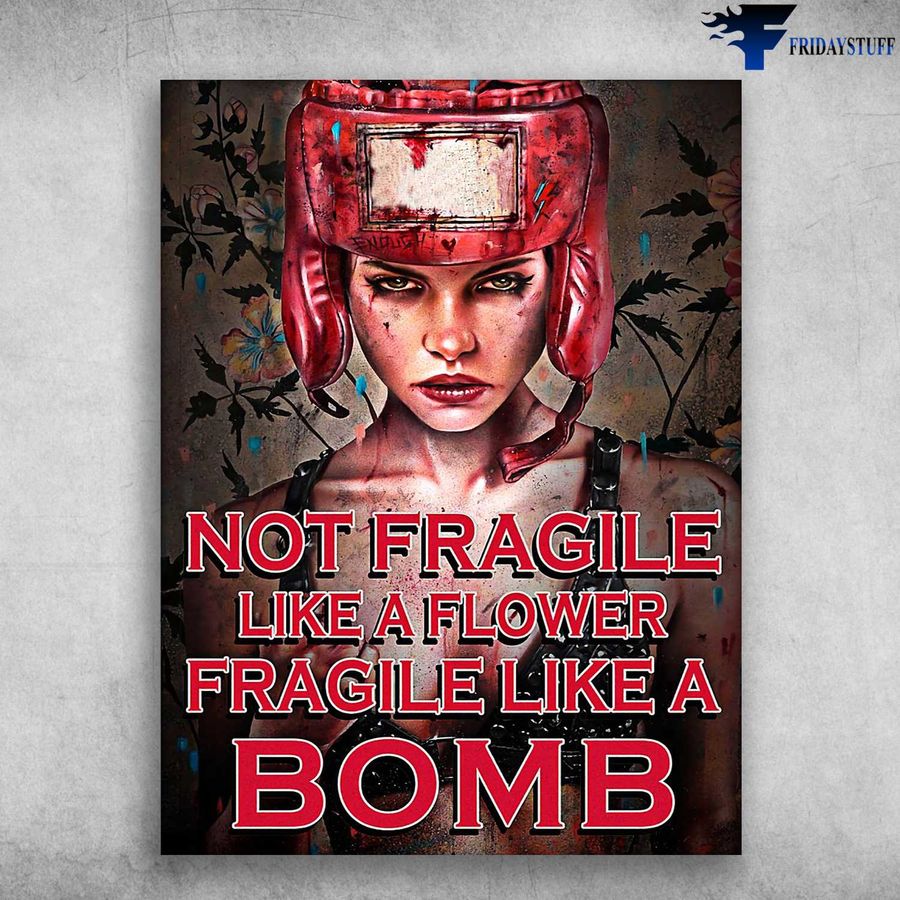 Lady Boxing, Boxing Poster – No Fragile, Like A Flower, Fragile Like A Bomb Poster Home Decor Poster Canvas