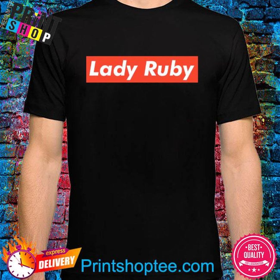 Lady Ruby I Stand With Lady Ruby Shirt