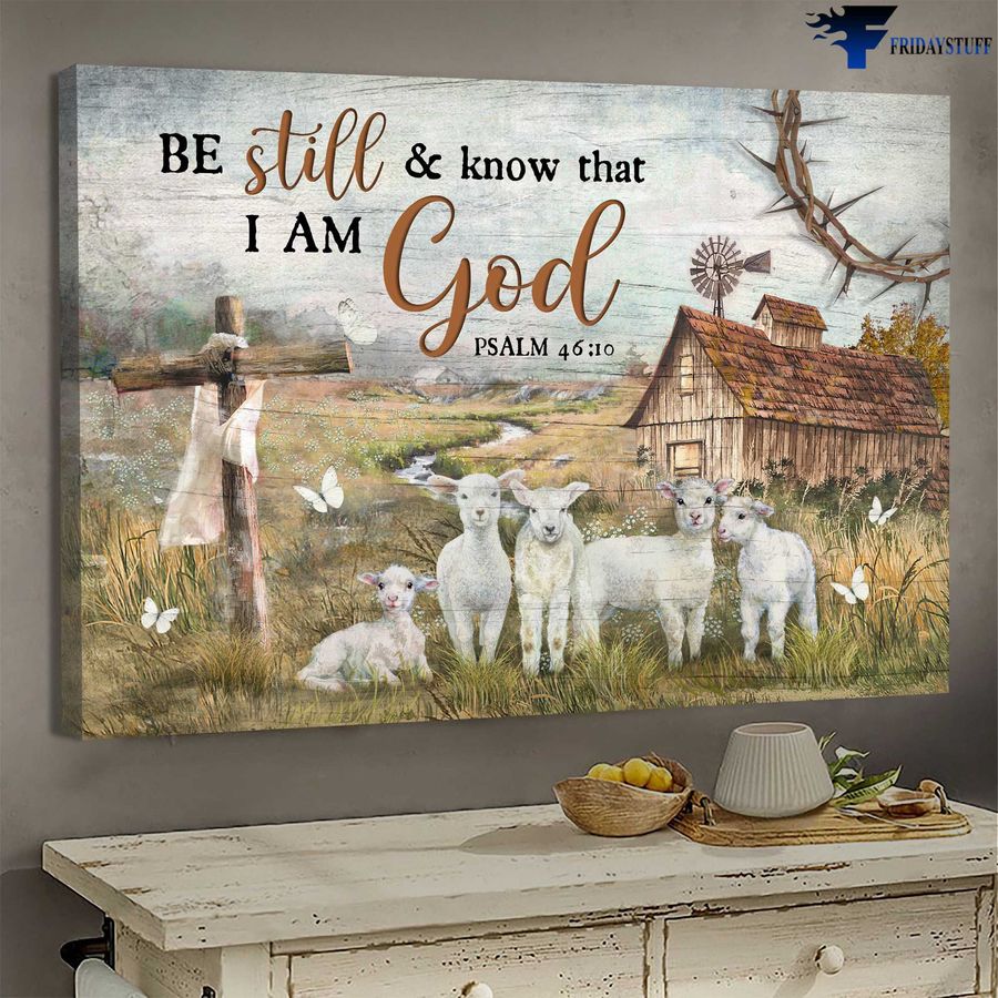 Lamb Poster, Farmhouse Scenery – Be Still And Know That, I Am God Poster Home Decor Poster Canvas