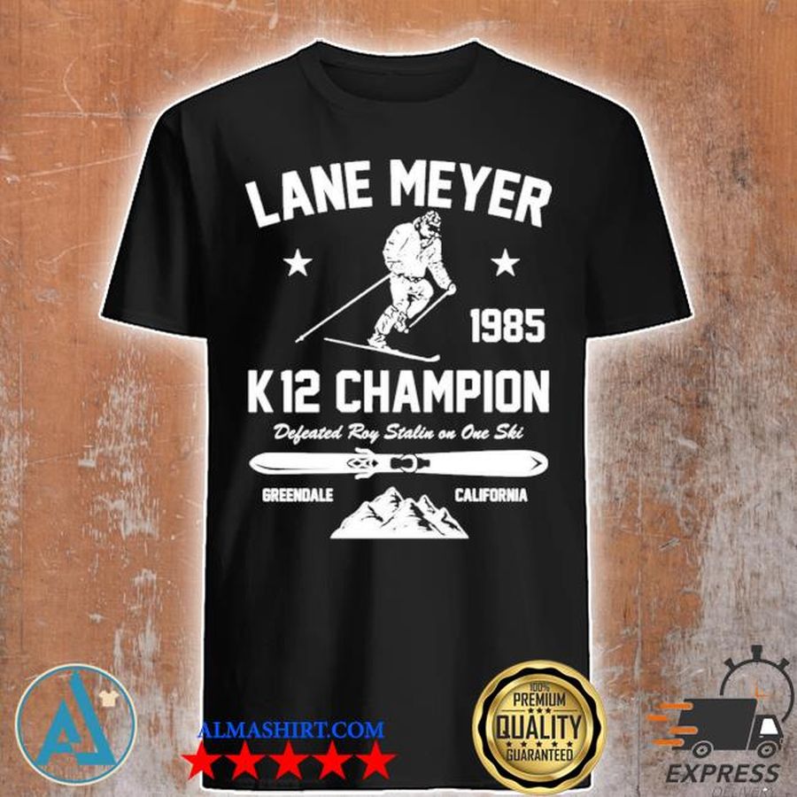 Lane meyer 1985 k12 champion defeated roy stalin on one ski shirt