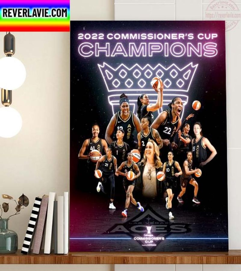 Las Vegas Aces Are 2022 Commissioner’s Cup Champions Home Decor Poster Canvas