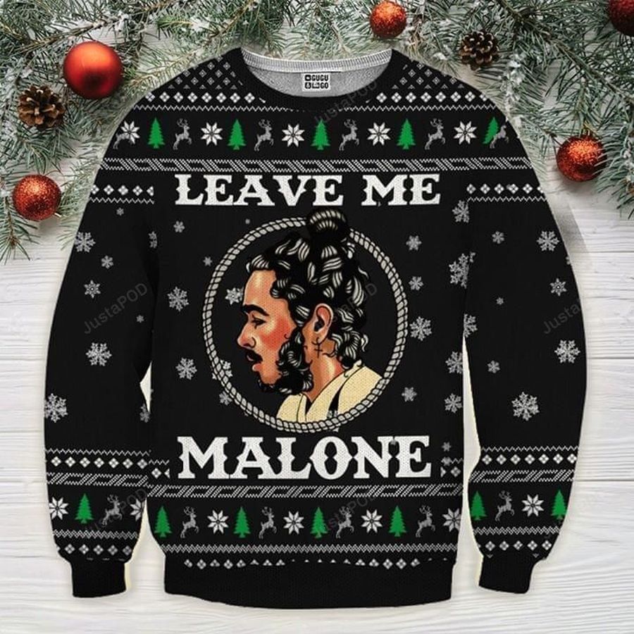 Leave Me Malone Post Malone Ugly Sweater, Ugly Sweater, Christmas Sweaters, Hoodie, Sweater
