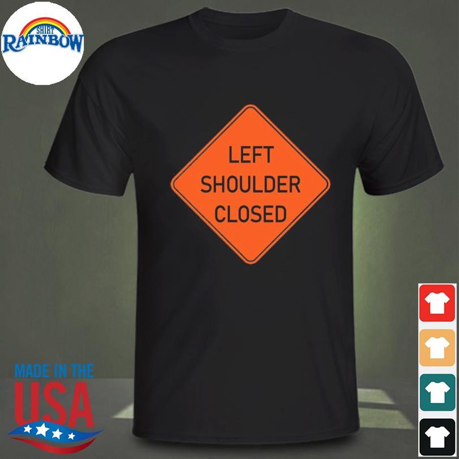 Left shoulder closed shirt